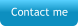 Contact me